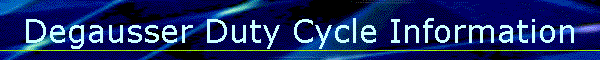 Degausser Duty Cycle Information